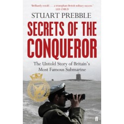 Secrets of the Conqueror: The Untold Story of Britain's Most Famous Submarine