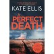 A Perfect Death: Book 13 in the DI Wesley Peterson crime series