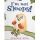 I'm Not Sleepy