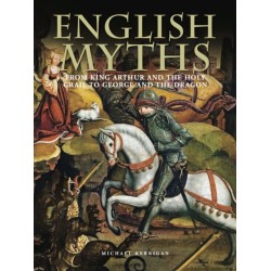 English Myths: From King Arthur and the Holy Grail to George and the Dragon