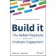 Build It: The Rebel Playbook for World-Class Employee Engagement