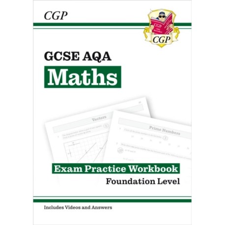 GCSE Maths AQA Exam Practice Workbook: Foundation - includes Video Solutions and Answers