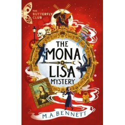 The Butterfly Club: The Mona Lisa Mystery: Book 3 - A time-travelling adventure around Paris and Florence