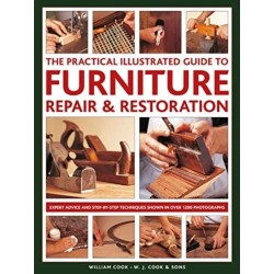 Furniture Repair & Restoration, The Practical Illustrated Guide to: Expert advice and step-by-step techniques in over 1200 photographs