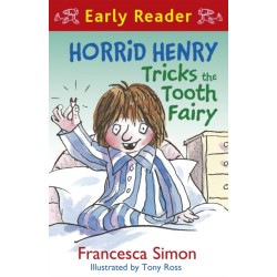 Horrid Henry Early Reader: Horrid Henry Tricks the Tooth Fairy: Book 22