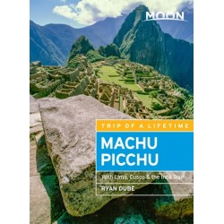 Moon Machu Picchu (Fifth Edition): With Lima, Cusco & the Inca Trail