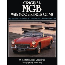 Original MGB with MGC and MGB GT V8: The Restorer's Guide to All Roadster and GT Models 1962-80