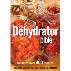 The Dehydrator Bible: Includes over 400 Recipes