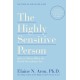 The Highly Sensitive Person: How to Thrive When the World Overwhelms You