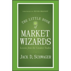 The Little Book of Market Wizards: Lessons from the Greatest Traders
