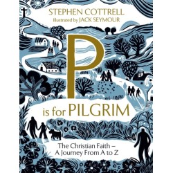 P is for Pilgrim: The Christian Faith - A Journey from A to Z