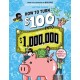 How to Turn $100 into $1,000,000 (Revised Edition): Newly Minted 2nd Edition
