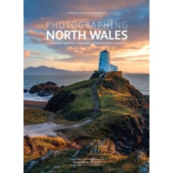 Photographing North Wales: The Most Beautiful Places to Visit