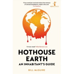 Hothouse Earth: An Inhabitant’s Guide