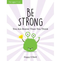 Be Strong: You Are Braver Than You Think: A Child's Guide to Boosting Self-Confidence
