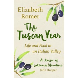 The Tuscan Year: Life And Food In An Italian Valley