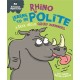 Behaviour Matters: Rhino Learns to be Polite - A book about good manners