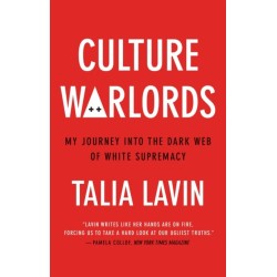 Culture Warlords: My Journey into the Dark Web of White Supremacy