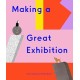 Making a Great Exhibition: (Books for Kids, Art for Kids, Art Book)