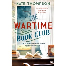 The Wartime Book Club: a gripping and heart-warming new story of love, bravery and resistance in WW2, inspired by a true story