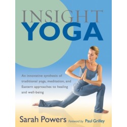 Insight Yoga: An Innovative Synthesis of Traditional Yoga, Meditation, and Eastern Approaches to Healing and Well-Being