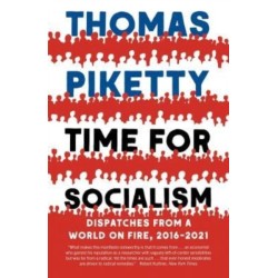 Time for Socialism: Dispatches from a World on Fire, 2016-2021