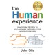 The Human Experience: How to make life better for your customers and create a more successful organization