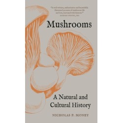 Mushrooms: A Natural and Cultural History