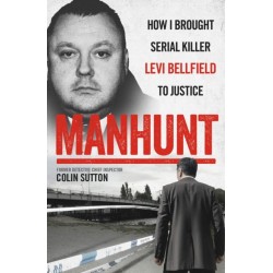 Manhunt: The true story behind the hit TV drama about Levi Bellfield and the murder of Milly Dowler