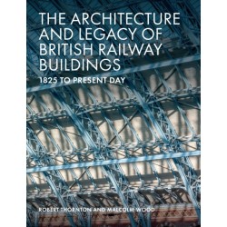 The Architecture and Legacy of British Railway Buildings: 1825 to present day