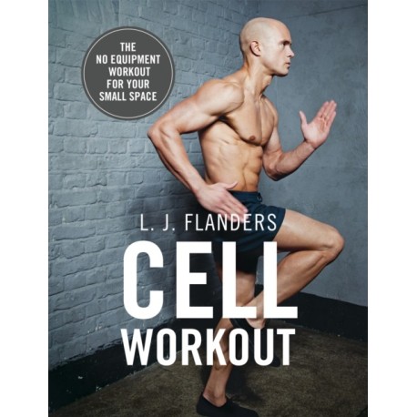 Cell Workout: At home, no equipment, bodyweight exercises and workout plans for your small space