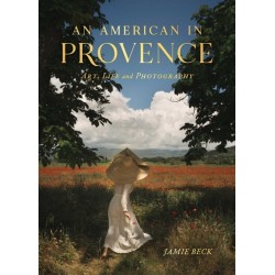 An American in Provence: Art, Life and Photography