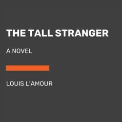 The Tall Stranger: A Novel (Unabridged)