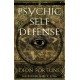Psychic Self-Defense: The Definitive Manual for Protecting Yourself Against Paranormal Attack