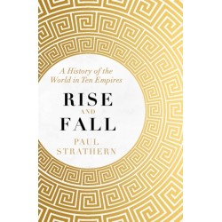 Rise and Fall: A History of the World in Ten Empires