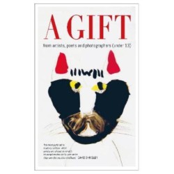 A GIFT: from artists, poets and photographers (under 13)
