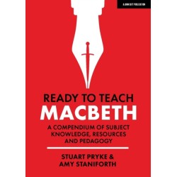 Ready to Teach: Macbeth:A compendium of subject knowledge, resources and pedagogy: A compendium of subject knowledge, resources and pedagogy