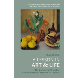 A A Lesson in Art and Life: The Colourful World of Cedric Morris and Arthur Lett-Haines