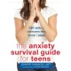 Anxiety Survival Guide for Teens: CBT Skills to Overcome Fear, Worry, and Panic