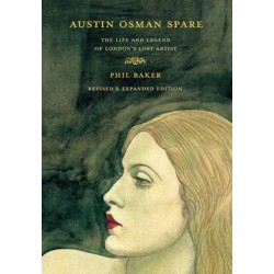 Austin Osman Spare: The Life and Legend of London's Lost Artist