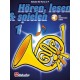 Hoeren, lesen & spielen 1 Horn in F: Schule fur Horn in F