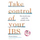 Take Control of your IBS: The step-by-step guide that actually works