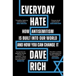 Everyday Hate: How antisemitism is built into our world - and how you can change it