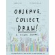 Observe, Collect, Draw! Journal