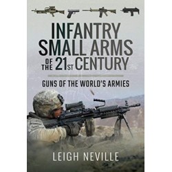 Infantry Small Arms of the 21st Century: Guns of the World's Armies