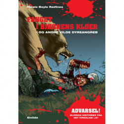 Fanget i bjørnens kløer - og andre vilde dyreangreb