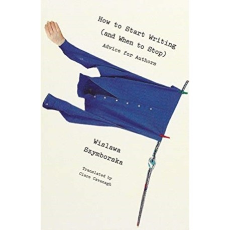 How to Start Writing (and When to Stop): Advice for Writers