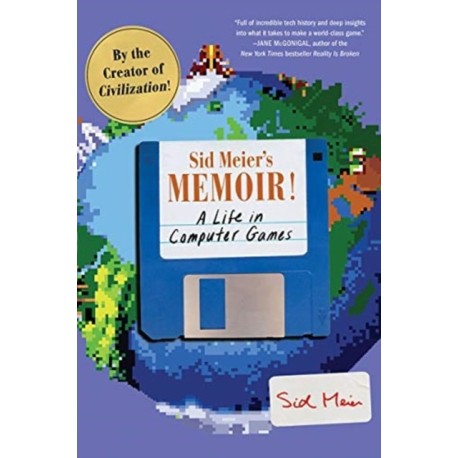Sid Meier's Memoir!: A Life in Computer Games