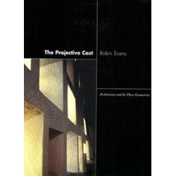 The Projective Cast: Architecture and Its Three Geometries