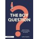 The Boy Question: How To Teach Boys To Succeed In School